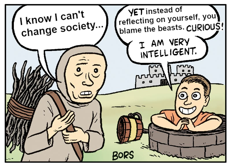 An edit of the "yet you participate in society, curious!" meme

Here it says "I know i can't change society", then the other guy says "yet instead of reflecting on yourself, you blame the beasts, Curious! I am very intelligent"