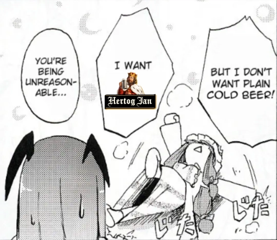 A manga panel where one character is laying on the floor flailing their arms around saying "BUT U DON'T WANT PLAIN COLD BEER! I WANT HERTOG JAN"

Another character is looking in presumable disappointment saying "you're being unreasonable..."