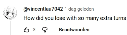 Youtube comment by user @vincentlau7042 that reads: "How did you lose with so many extra turns"