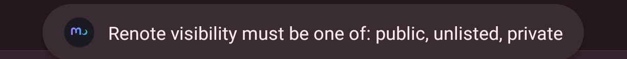 error in moshidon

Renote visibility must be one of: public, unlisted, private