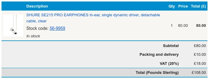 price section of an email invoice for shure se215 pro earphones

subtotal £80
packing and delivery £10
value added tax £18

total £108