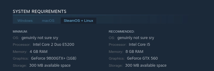 the system requirements for steamos and linux

OS: genuinly not sure sry