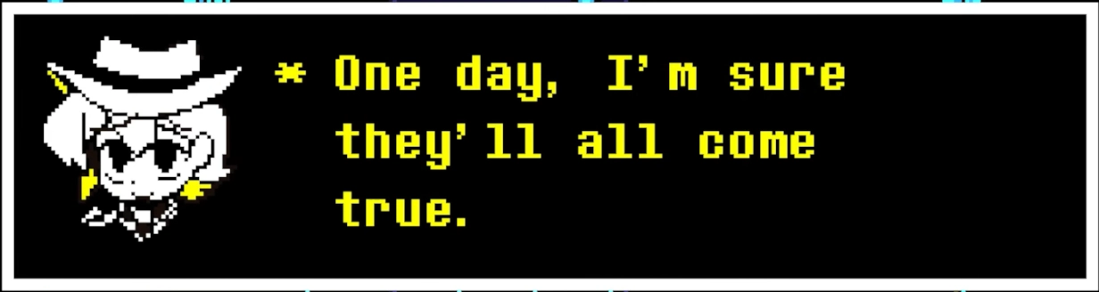 Clover: One day, I'm sure they'll all come true.